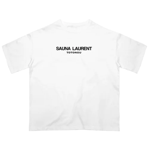 SAUNA LAIRENT TOTONOU サウナローラン 整う Oversized T-Shirt