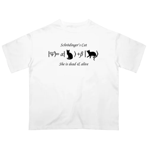 シュレーディンガーの猫（黒字） Oversized T-Shirt