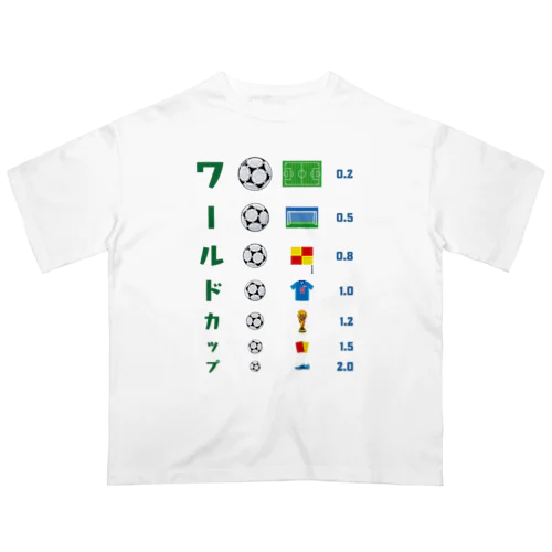 ワールドカップ【視力検査表パロディ】 Oversized T-Shirt