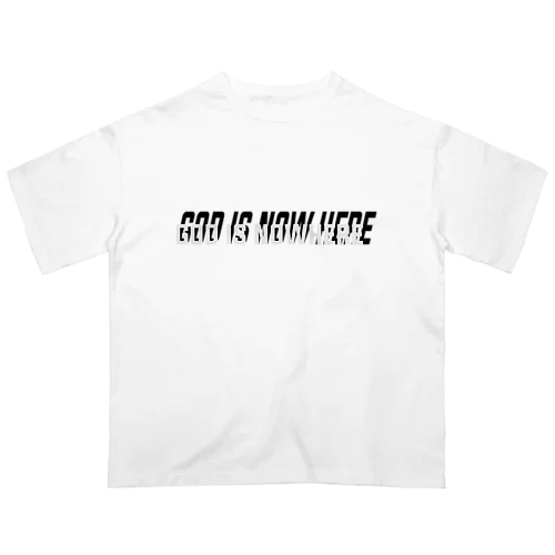 GOD IS N O W H E R E オーバーサイズTシャツ