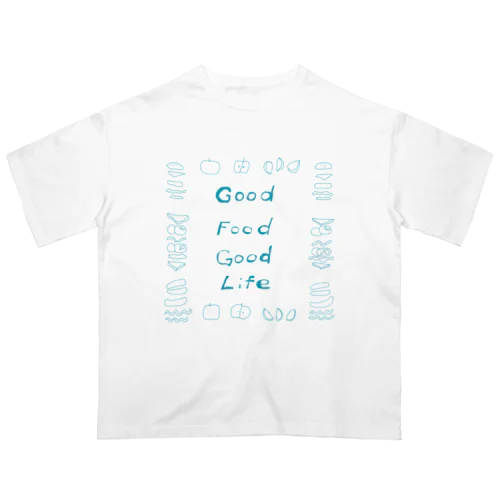 Good Food Good Life Oversized T-Shirt