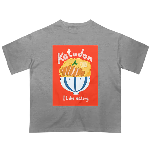 I Like eating（Katudon） Oversized T-Shirt