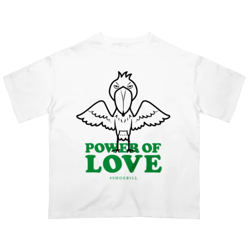 POWER OF LOVE #SHOEBILL（文字色／緑） オーバーサイズTシャツ