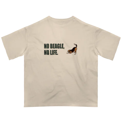 NO BEAGLE, NO LIFE.シンプル オーバーサイズTシャツ