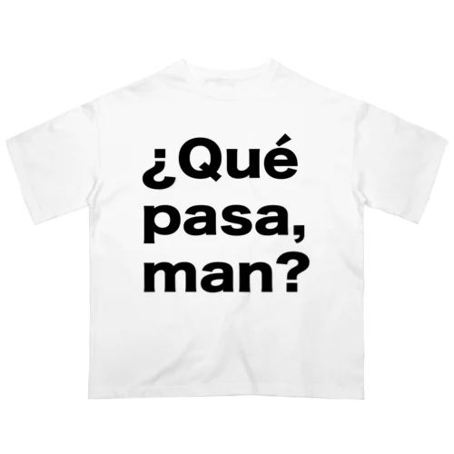 ¿Qué pasa,man?（ケパサメン）黒文字 オーバーサイズTシャツ