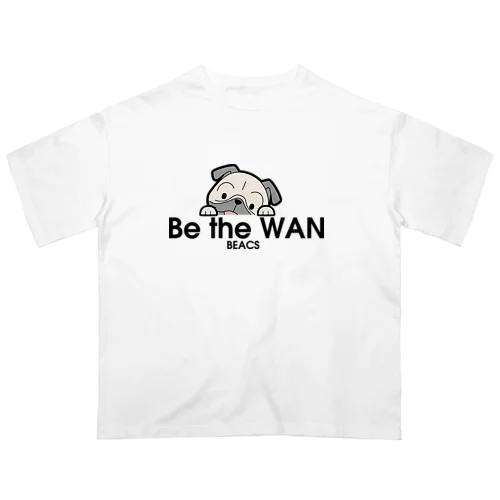 Be the WAN 2 オーバーサイズTシャツ