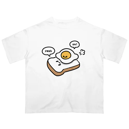 The fried egg on the toast ! オーバーサイズTシャツ