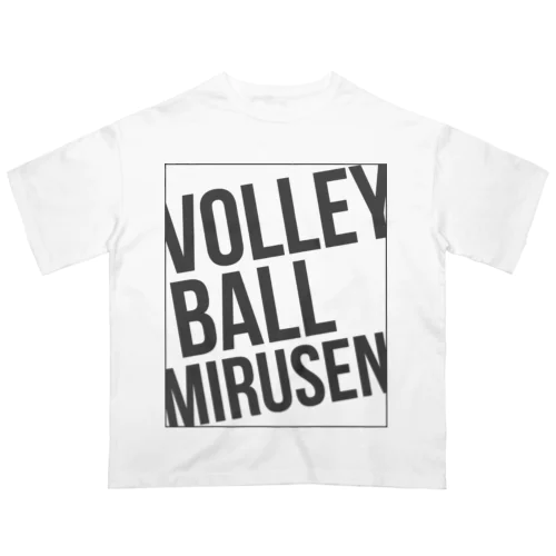 VOLLEY BALL MIRUSEN(観る専)・枠あり<濃灰> Oversized T-Shirt