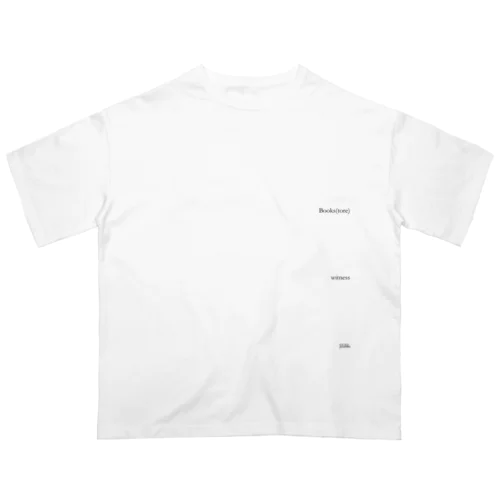 Books(tore) witness you. Oversized T-Shirt