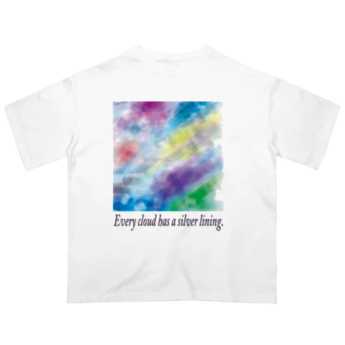 Every cloud has a silver lining. オーバーサイズTシャツ