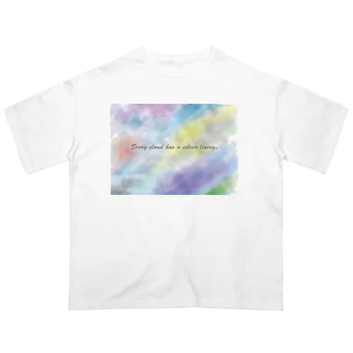 Every cloud has a silver lining. オーバーサイズTシャツ