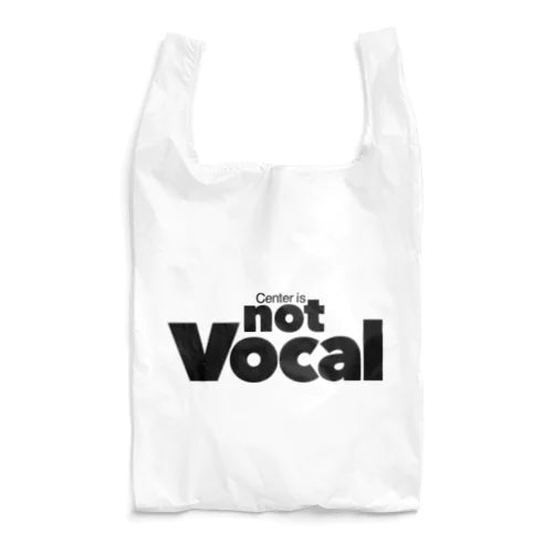 Center is not Vocal Reusable Bag