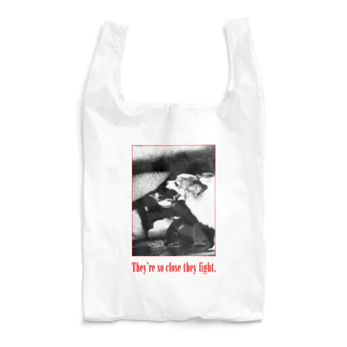 They're so close they fight. Reusable Bag