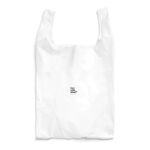 I cry a lot,okay? Reusable Bag