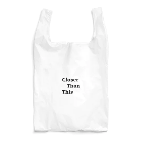 Closer Than This Reusable Bag