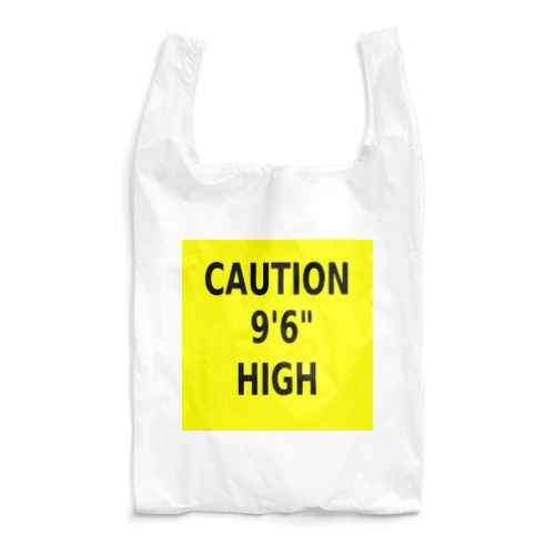 CAUTION 9'6" HIGH Reusable Bag