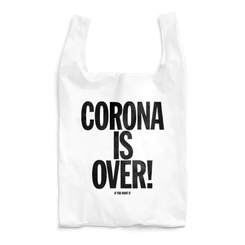 CORONA IS OVER! （If You Want It）  Reusable Bag