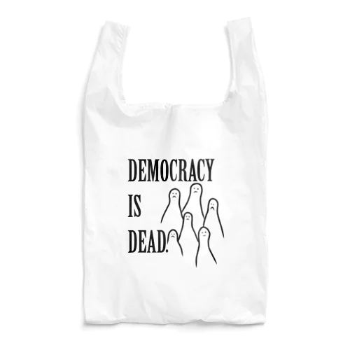 DEMOCRACY IS DEAD Reusable Bag