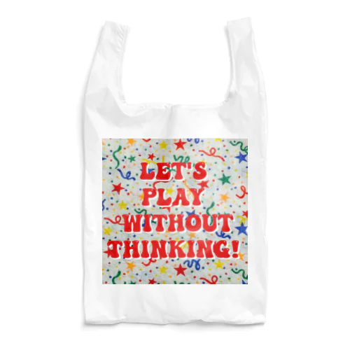 Let's  play  without  thinking! Reusable Bag