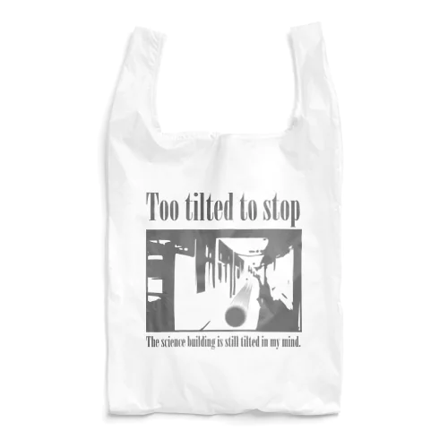 Too tilted to stop -傾き過ぎて止まれない- Reusable Bag