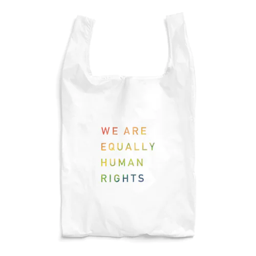 WE ARE EQUALLY HUMAN RIGHTS Reusable Bag