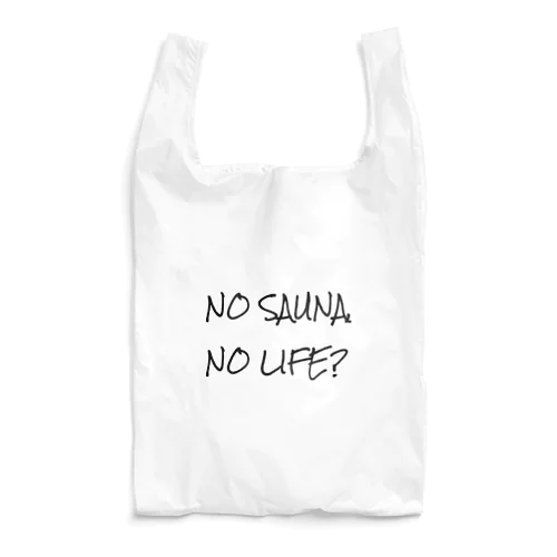 NO SAUNA NO LIFE? Reusable Bag