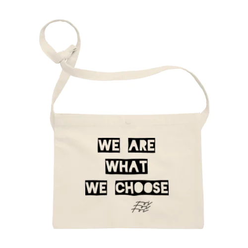 WE ARE WHAT WE CHOOSE サコッシュ