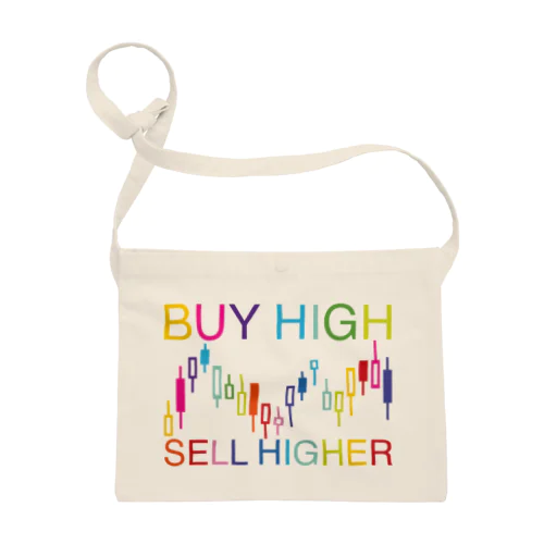 Buy high, sell higher サコッシュ