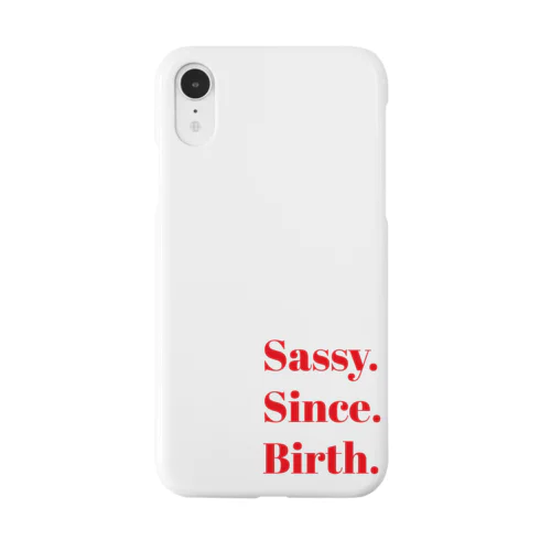 Sassy. Since. Birth. スマホケース