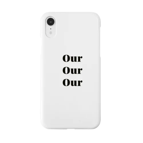 Our Our Our Smartphone Case