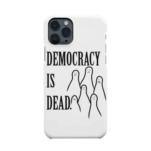 DEMOCRACY IS DEAD スマホケース