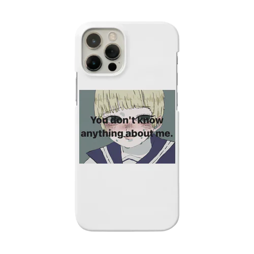 あんたは私のこと何も知らない。 Smartphone Case