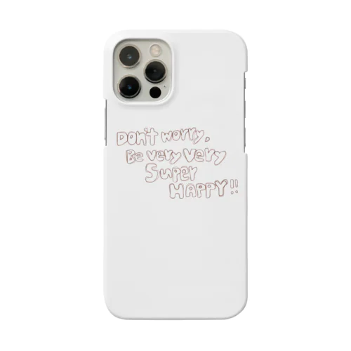 Don’t worry Be very very super HAPPY!! Smartphone Case