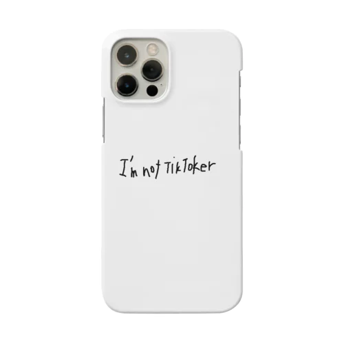I’m not TikToker Smartphone Case