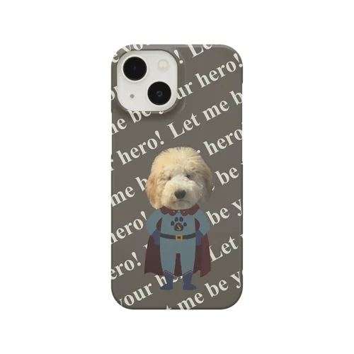 Let me be your hero! Smartphone Case