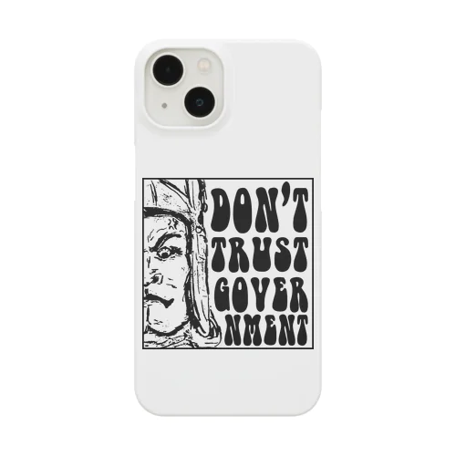 Don't Trust Government Smartphone Case