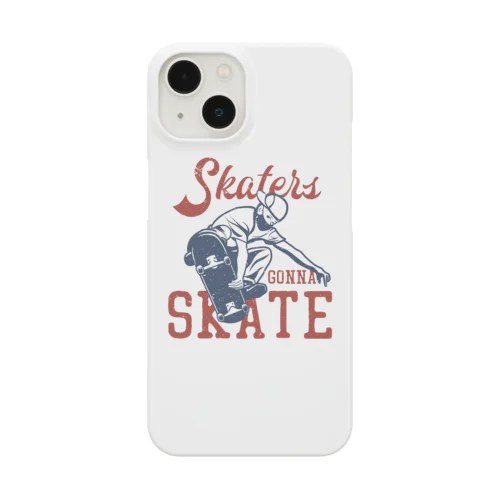 スケーター Skaters gonna skate スマホケース