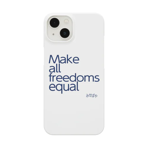 Make all freedoms equal Smartphone Case
