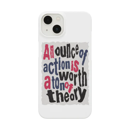 1オンスの行動は、1トンの理論に値す iPhone Smartphone Case