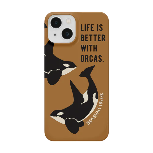 LIFE IS BETTER WITH ORCAS. スマホケース