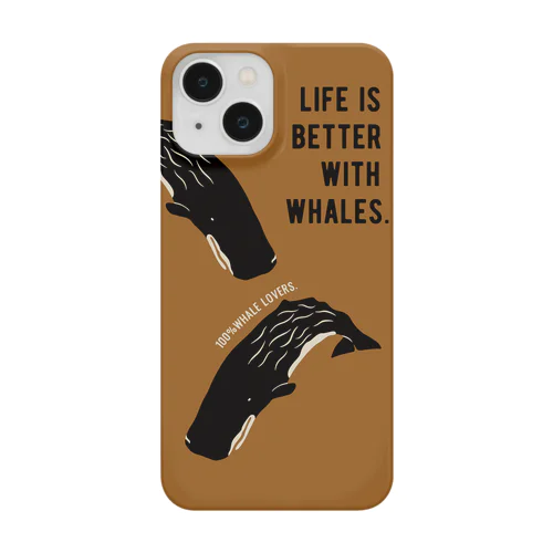 LIFE IS BETTER WITH WHALES. スマホケース