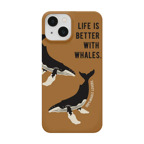 LIFE IS BETTER WITH WHALES. スマホケース