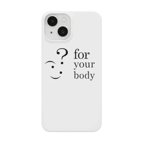 あなたの体のために Smartphone Case
