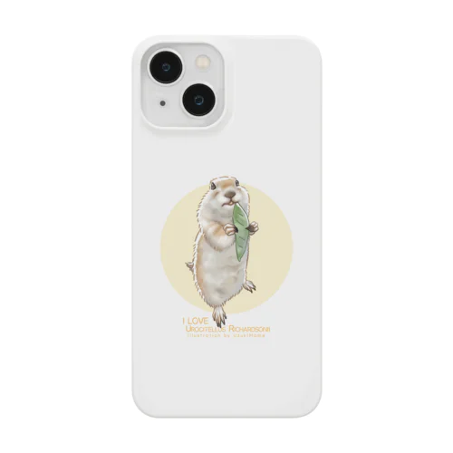 【No.8】I LOVE UROCITELLUS RICHARDSONII Smartphone Case