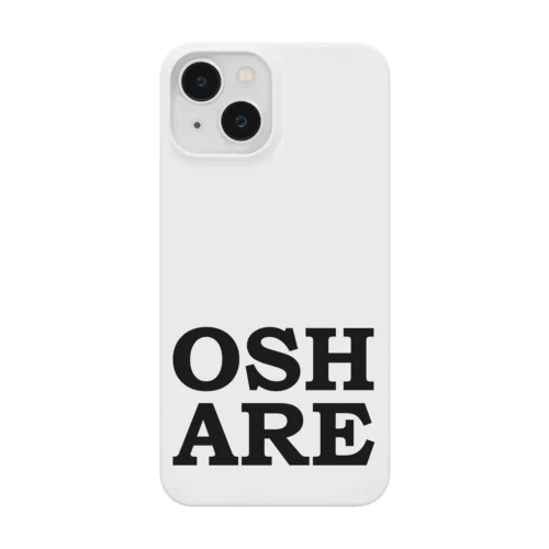 Osh are…おシャレ！ スマホケース