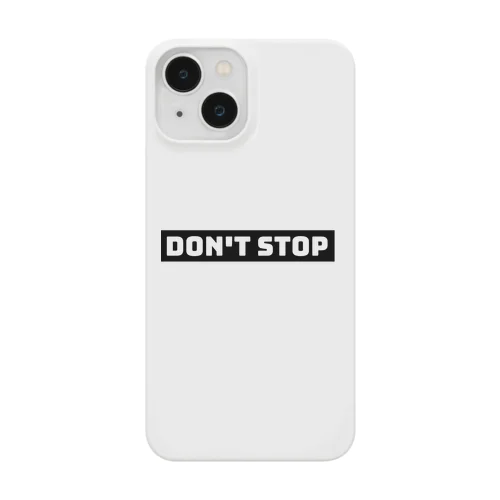 don't stop Smartphone Case