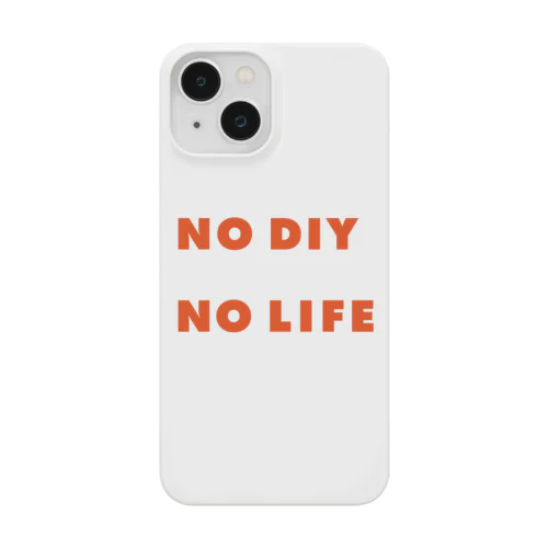 NO DIY NO LIFE Smartphone Case