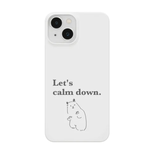 キンクマハムスターおもちの『落ち着いていこう』 Smartphone Case