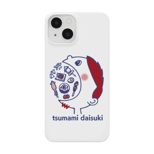 つまみ大好き！ Smartphone Case