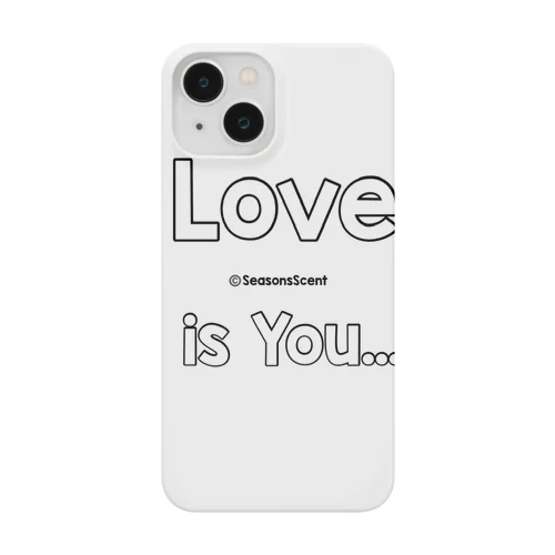 Love is You Smartphone Case